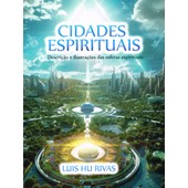 Cidades Espirituais - Descrição e Ilustrações das Esferas Espirituais