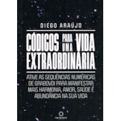 Códigos Para Uma Vida Extraordinária Códigos Para Uma Vida Extraordinária