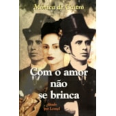 Com o Amor Não Se Brinca Com o Amor Não Se Brinca