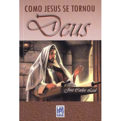 Como Jesus se Tornou Deus