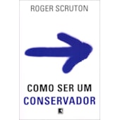 Como ser um Conservador Como ser um Conservador