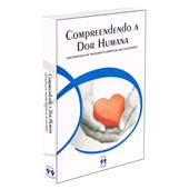 Compreendendo a Dor Humana Compreendendo a Dor Humana