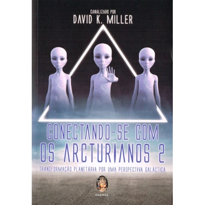 Conectando-se com os Arcturianos Volume 2