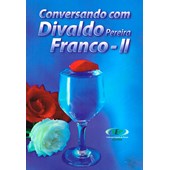 Conversando com Divaldo Pereira Franco - II
