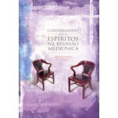 Conversando com os Espíritos na Reunião Mediúnica