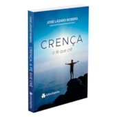 Crença: A Fé Que Crê Crença: A Fé Que Crê