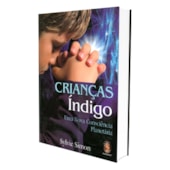 Crianças Índigo - Uma Nova Consciência Planetária Crianças Índigo - Uma Nova Consciência Planetária