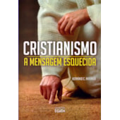 Cristianismo: a Mensagem Esquecida