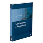 Cristianismo e Espiritismo