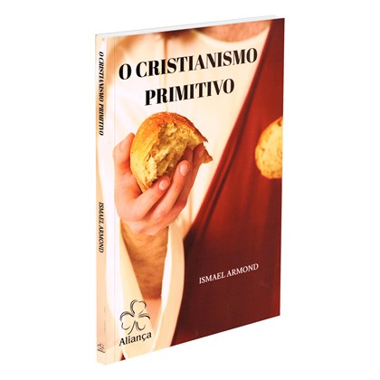 Cristianismo Primitivo (O) - Nova Edição