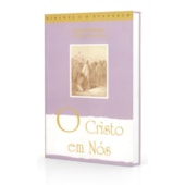 Cristo em Nós (O) Cristo em Nós (O)