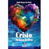 Cristo, Médium de Deus