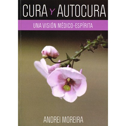 Cura y autocura - Una sision medico-espírita (espanhol)