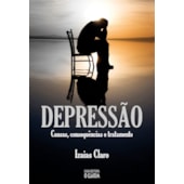 Depressão Causas, Conseqüência e Tratamento Depressão Causas, Conseqüência e Tratamento