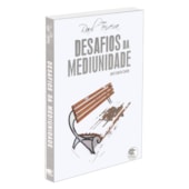 Desafios da Mediunidade Desafios da Mediunidade