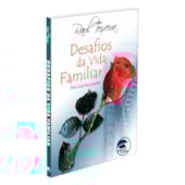 Desafios da Vida Familiar Desafios da Vida Familiar