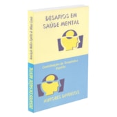 Desafios em Saúde Mental Desafios em Saúde Mental