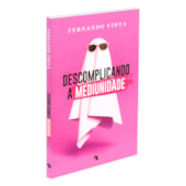 Descomplicando a Mediunidade