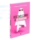 Descomplicando a Mediunidade Descomplicando a Mediunidade