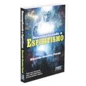 Descomplicando o Espiritismo Descomplicando o Espiritismo