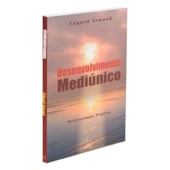 Desenvolvimento Mediúnico - Mediunidade Prática Desenvolvimento Mediúnico - Mediunidade Prática