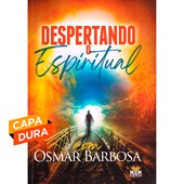 Despertando o Espiritual com Osmar Barbosa (Capa Dura)