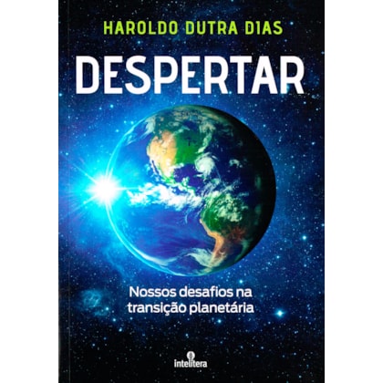 Despertar - Nossos Desafios na Transição Planetária