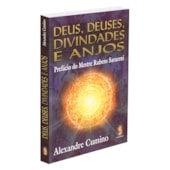 Deus, Deuses, Divindades e Anjos