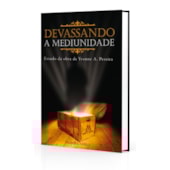 Devassando a Mediunidade Devassando a Mediunidade