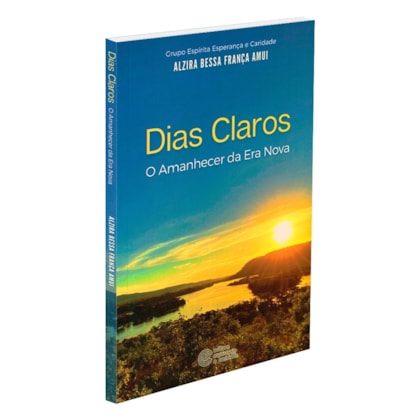 Dias Claros - O Amanhecer da Era Nova