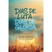 Dias de Luta, Dias de Glória