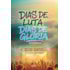 Dias de Luta, Dias de Glória