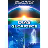 Dias Gloriosos Dias Gloriosos