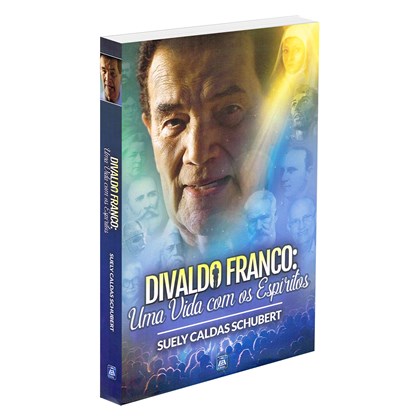 Divaldo Franco: Uma Vida com os Espíritos