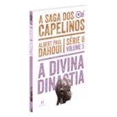Divina Dinastia - A Saga dos Capelinos - Série II - Volume 5