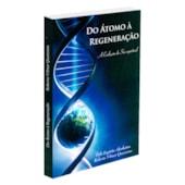 Do Átomo à Regeneração