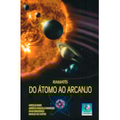 Do Átomo ao Arcanjo