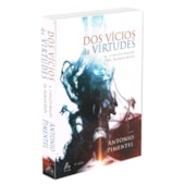 Dos Vícios às Virtudes - A Transformação da Humanidade