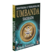 Doutrina e Teologia de Umbanda Sagrada Doutrina e Teologia de Umbanda Sagrada
