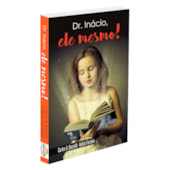 Dr. Inácio, Ele Mesmo!