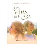 Duas Vidas de Clara Duas Vidas de Clara