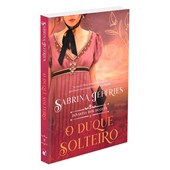 Duque Solteiro (O) - Volume 2 (Série: Dinastia dos Duques)