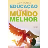 Educação para um Mundo Melhor Educação para um Mundo Melhor