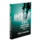 Eles Continuam Entre Nós - Vol. 2 Eles Continuam Entre Nós - Vol. 2