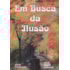 Em Busca da Ilusão