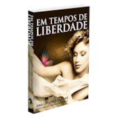 Em Tempos de Liberdade Em Tempos de Liberdade