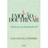 Emoção de Doutrinar (A) -  Diário de um doutrinador II