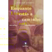 Enquanto Estás a Caminho Enquanto Estás a Caminho