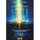 Entendendo e Compreendendo O Céu e o Inferno