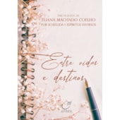 Entre Vidas e Destinos Entre Vidas e Destinos